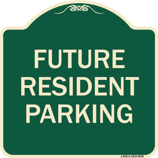 Signmission Designer Series-Future Resident Parking Green Heavy-Gauge Aluminum, 18" x 18", G-1818-9840 A-DES-G-1818-9840 - main